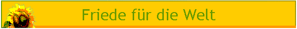 Friede f�r die Welt