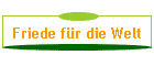 Friede f�r die Welt