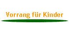 Vorrang f�r Kinder