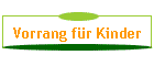 Vorrang f�r Kinder