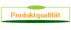 Produktqualit�t