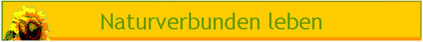 Naturverbunden leben