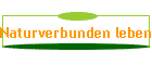 Naturverbunden leben