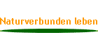 Naturverbunden leben