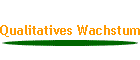 Qualitatives Wachstum