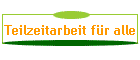 Teilzeitarbeit f�r alle