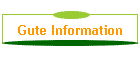 Gute Information